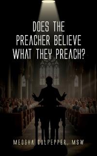 Does the Preacher Believe What They Preach?
