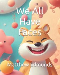 We All Have Faces