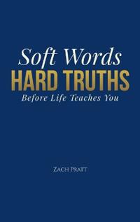 Soft Words, Hard Truths