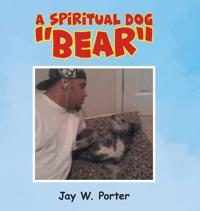 A Spiritual Dog "Bear"