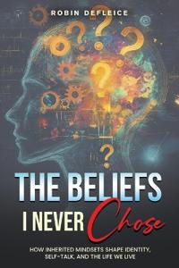 THE BELIEFS I NEVER CHOSE