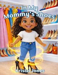 In My Mommy's Shoes