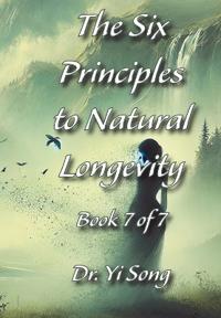 Bokomslag for "The Six Principles to Natural Longevity"