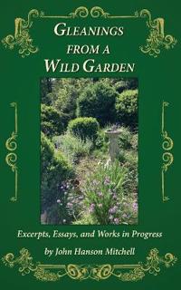 Gleanings from a Wild Garden