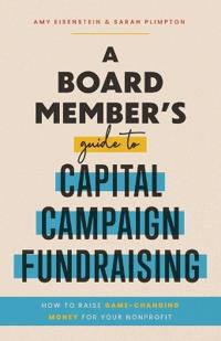 A Board Member's Guide to Capital Campaign Fundraising