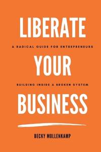Liberate Your Business
