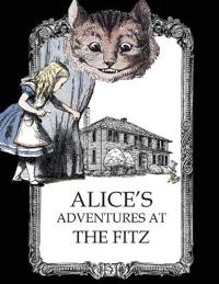 Alice's Adventures at the Fitz