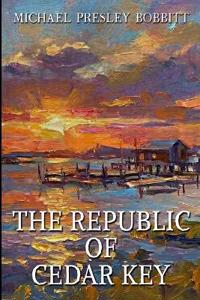 Bobbitt, M: Republic of Cedar Key