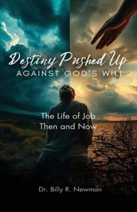 Destiny Pushed Up Against God's Will