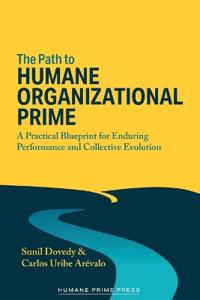 The Path to HUMANE ORGANIZATIONAL PRIME