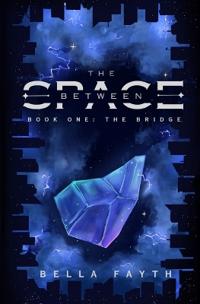The Bridge (THE SPACE BETWEEN series, book 1)