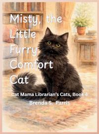 Bokomslag för "Misty, the Little Furry Comfort Cat"