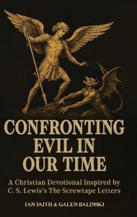 Confronting Evil in Our Time (Hardcover Edition)