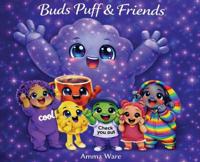 Buds Puff & Friends