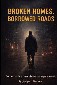 Broken Homes, Borrowed Roads