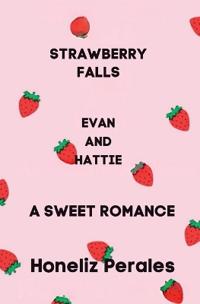 Evan and Hattie Strawberry Falls Book 3