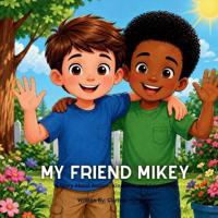 My Friend Mikey