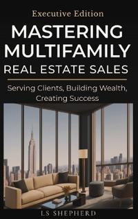 Mastering Multifamily Real Estate Sales