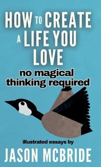 How to Create a Life You Love