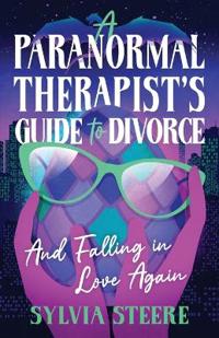 A Paranormal Therapist's Guide to Divorce
