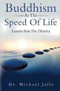 Buddhism At The Speed Of Life