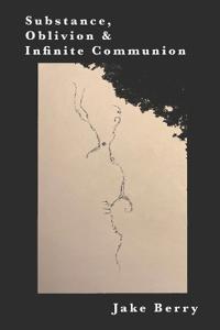 Substance, Oblivion and Infinite Communion