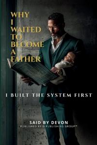Why I Waited to Become a father