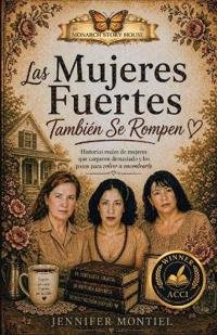 Las Mujeres Fuertes Tambien Se Rompen