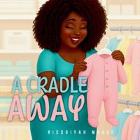 A Cradle Away
