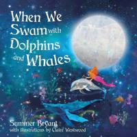 Bokomslag for "When We Swam with Dolphins and Whales"