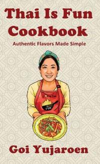 Thai Is Fun Cookbook