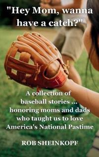 "Hey Mom, Wanna Have a Catch?"