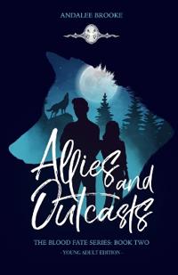 Allies and Outcasts (Young Adult Version) The Blood Fate Series