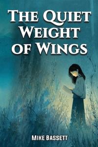 The Quiet Weight of Wings