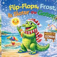 Flip-Flops, Frost, & Slater the Gator