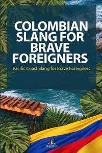 Pacific Coast Slang for Brave Foreigners
