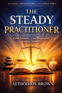 The Steady Practitioner