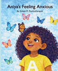 Aniya's Feeling Anxious