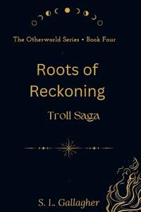 Roots of Reckoning
