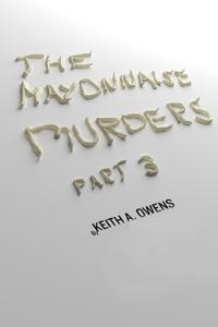 The Mayonnaise Murders Part 3