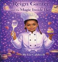 Reign Ganter and the Magic Inside Her