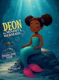 Tyler, Y: Deon the Mindful Mermaid