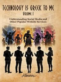 Bokomslag for "TECHNOLOGY IS GREEK TO ME Volume I"