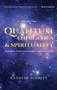 Quantum Energetics and Spirituality Volume 2