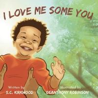 I Love Me Some You