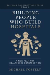 Kirjan kansi "Building the People Who Build Hospitals"