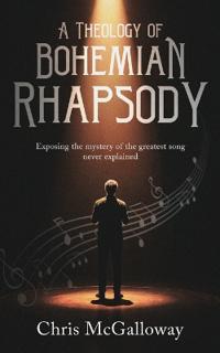 A Theology of Bohemian Rhapsody