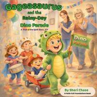 Gageasaurus and the Rainy-Day Dino Parade