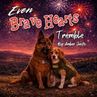 Even Brave Hearts Tremble