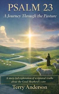 Psalm 23 - A Journey Through the Pasture